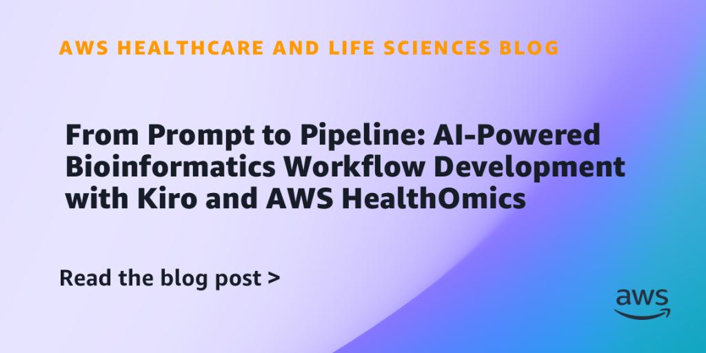 From Prompt to Pipeline: AI-Powered Bioinformatics Workflow Development with Kiro and AWS HealthOmics
