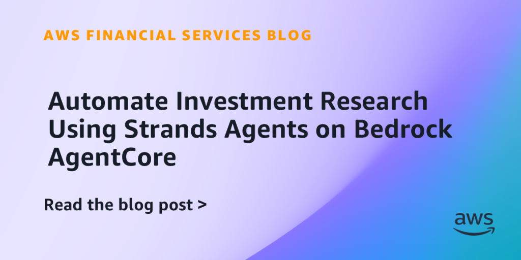 Automate Investment Research Using Strands Agents on Bedrock AgentCore
