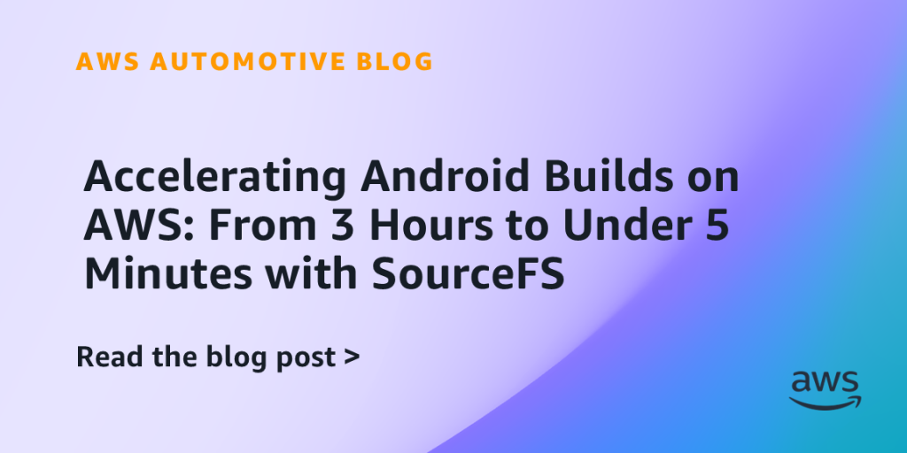 Accelerating Android Builds on AWS: From 3 Hours to Under 5 Minutes with SourceFS
