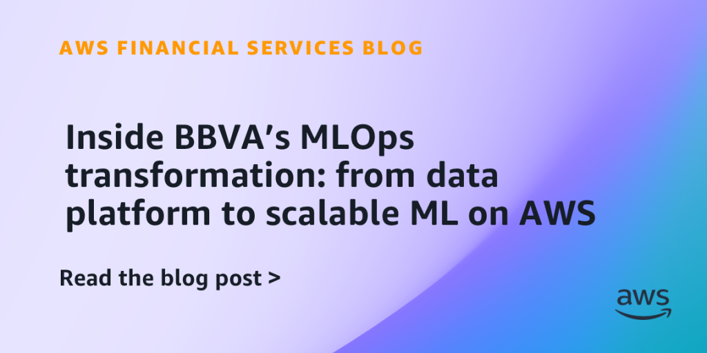 Inside BBVA’s MLOps transformation: from data platform to scalable ML on AWS