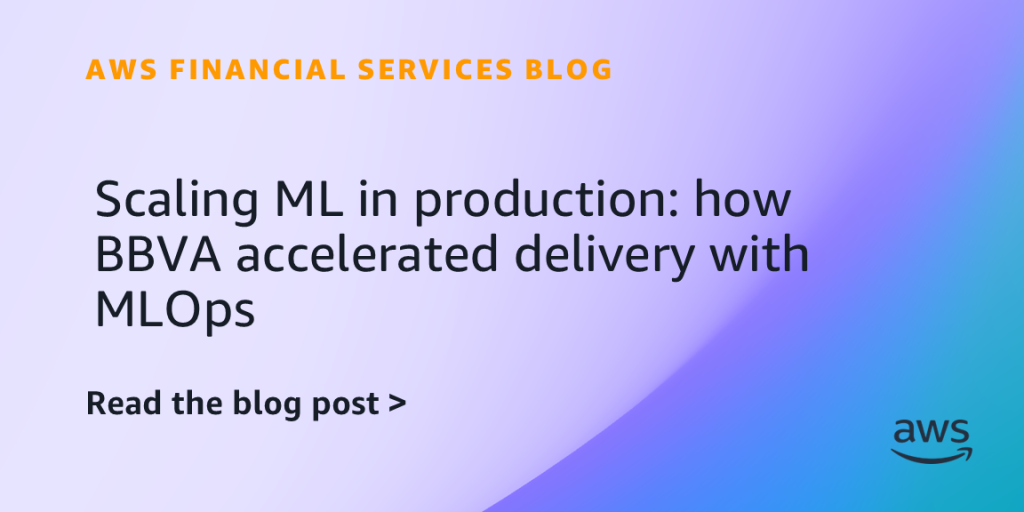 Scaling ML in production: how BBVA accelerated delivery with MLOps