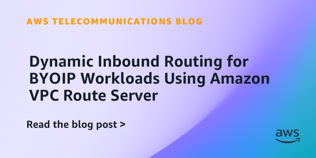 Dynamic Inbound Routing for BYOIP Workloads Using Amazon VPC Route Server