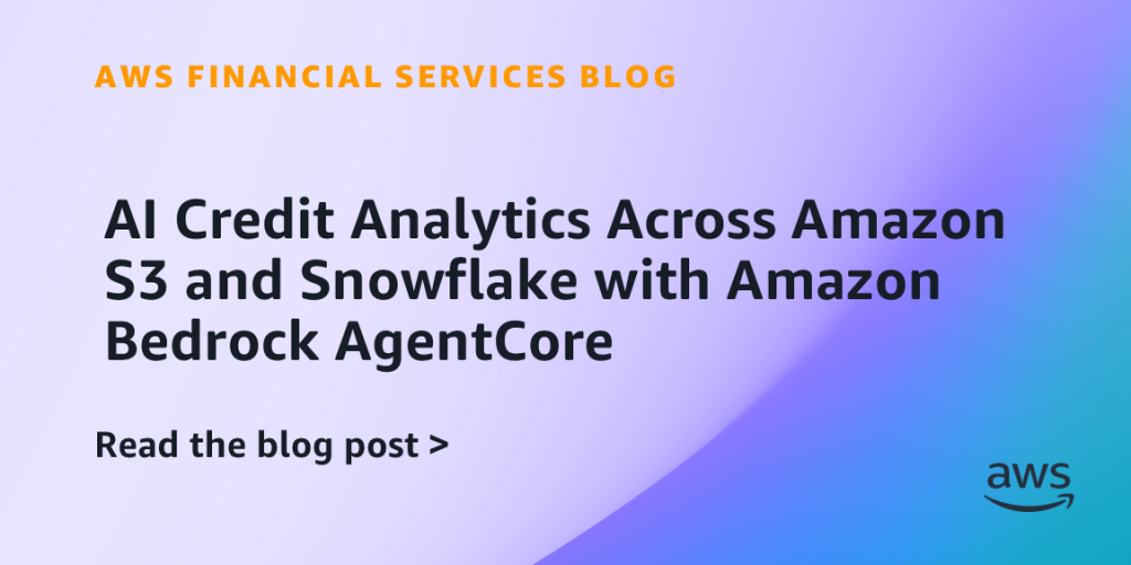 AI Credit Analytics Across Amazon S3 and Snowflake with Amazon Bedrock AgentCore
