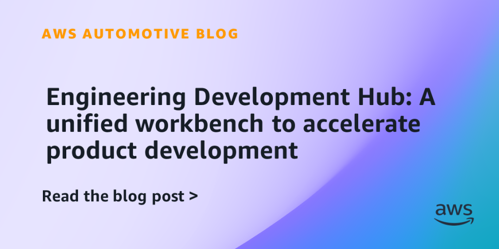 Engineering Development Hub: A unified workbench to accelerate product development
