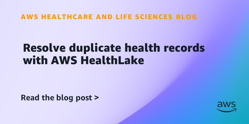 Resolve duplicate health records with AWS HealthLake