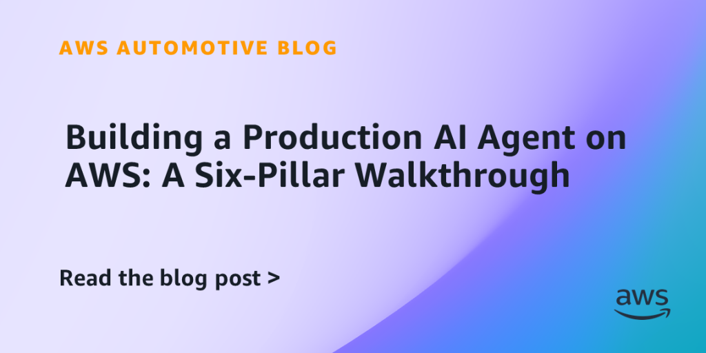 Building a Production AI Agent on AWS: A Six-Pillar Walkthrough