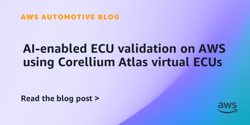 AI-enabled ECU validation on AWS using Corellium Atlas virtual ECUs