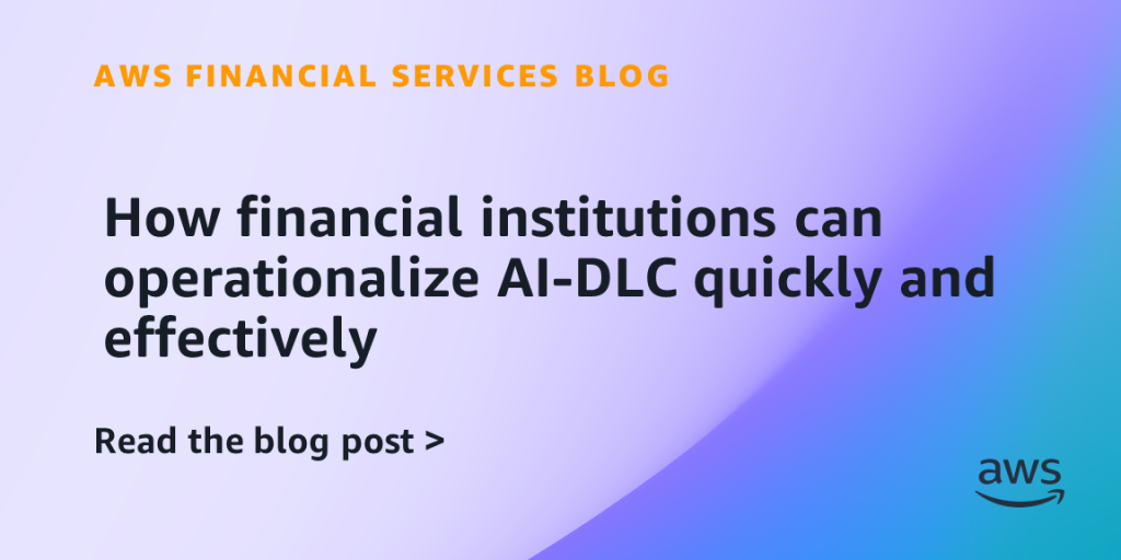 How financial institutions can operationalize AI-DLC quickly and effectively