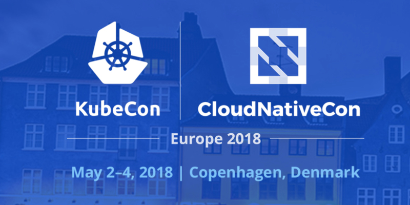 KubeCon+CloudNativeCon Europe 2018