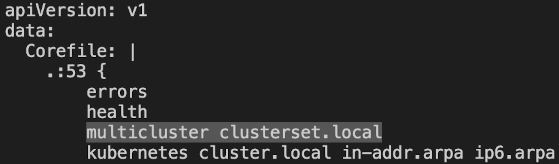 Shows output from kubectl in JSON format, highlighting that a multicluster entry for clusterset.local has been added.