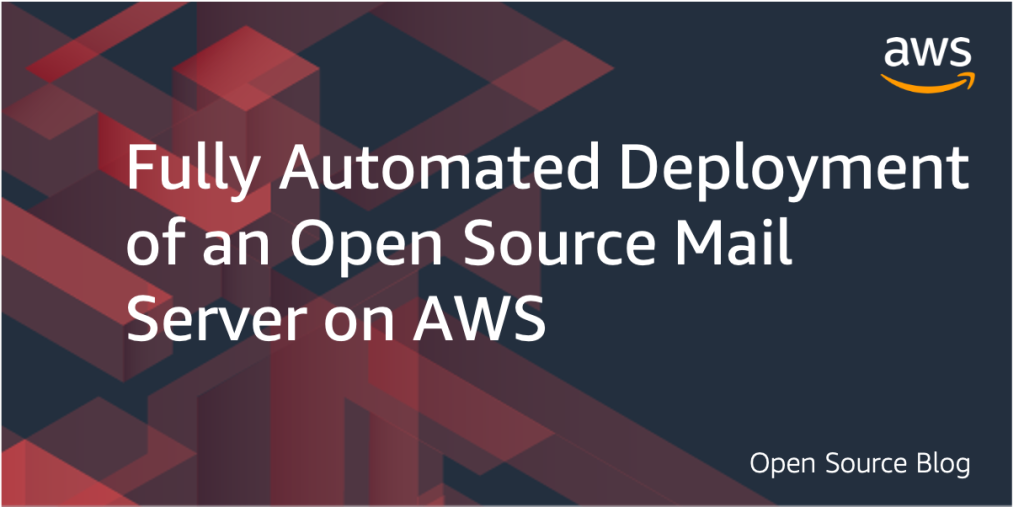 Fully Automated Deployment of an Open Source Mail Server on AWS