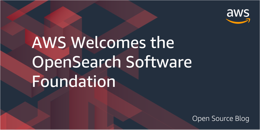 AWS Welcomes the OpenSearch Software Foundation