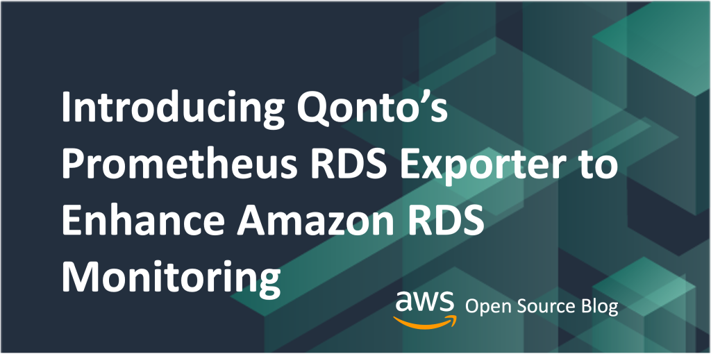 Introducing Qonto’s Prometheus RDS Exporter to Enhance Amazon RDS Monitoring