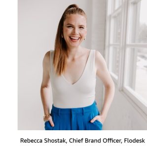 Rebecca Shostak, Chief Brand Officer, Flodesk