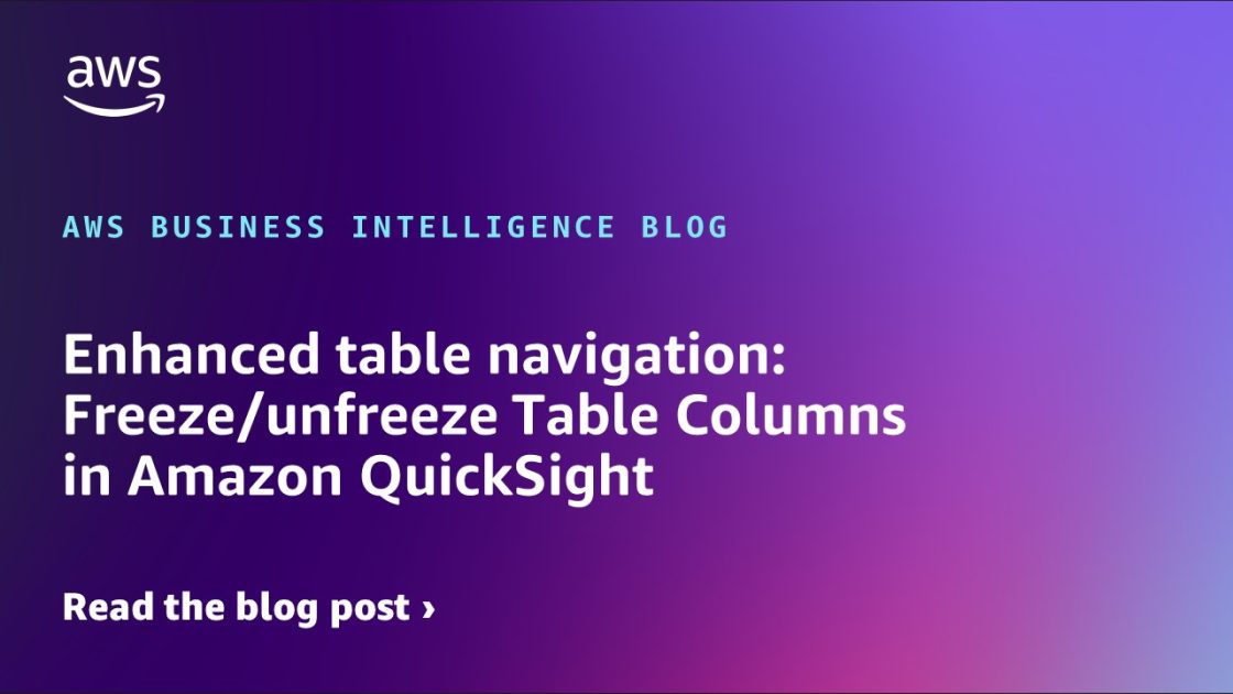 Enhanced table navigation Freeze/unfreeze Table Columns in Amazon