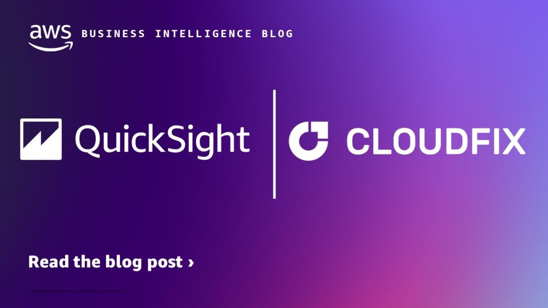 CloudFix saves time and money by using Amazon QuickSight for embedded