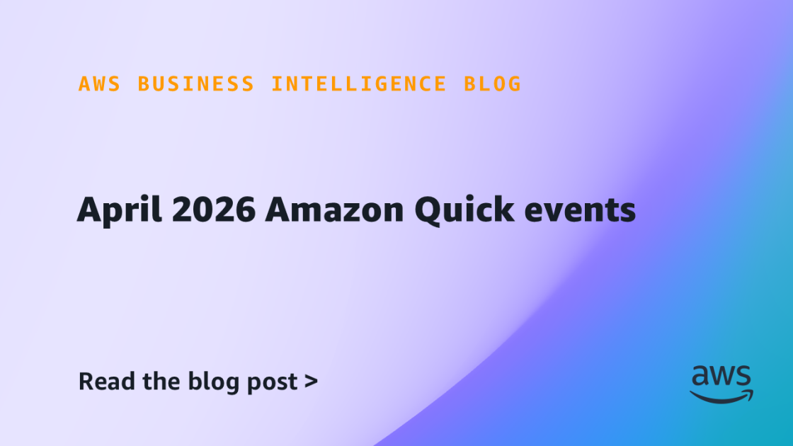 April 2026 Amazon Quick events | AWS Business Intelligence Blog