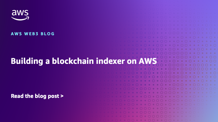 Building a blockchain indexer on AWS