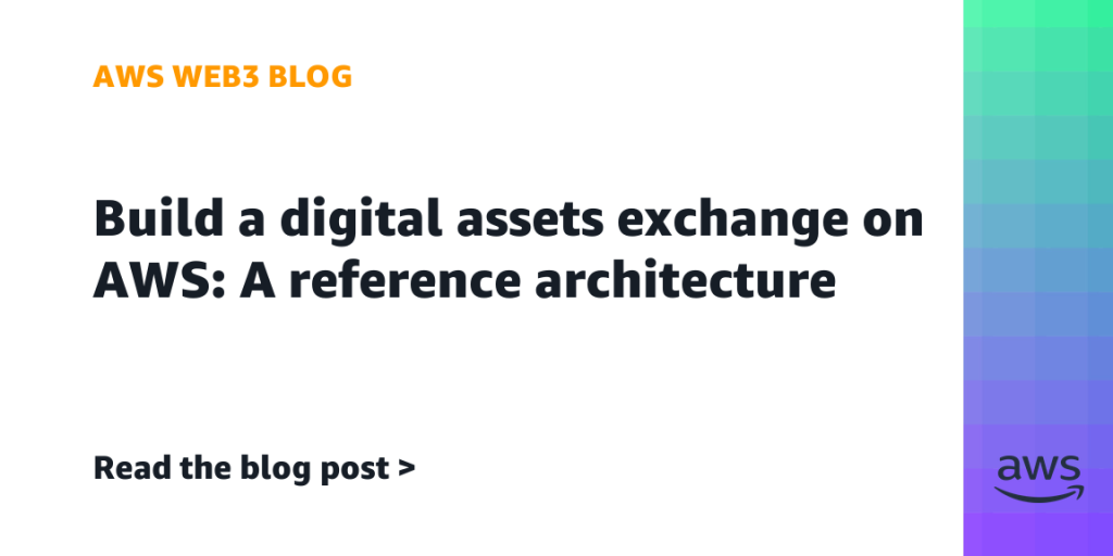 Build a digital assets exchange on AWS: A reference architecture