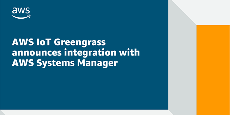 A header image with the text AWS IoT Greengrass announces AWS System Manager