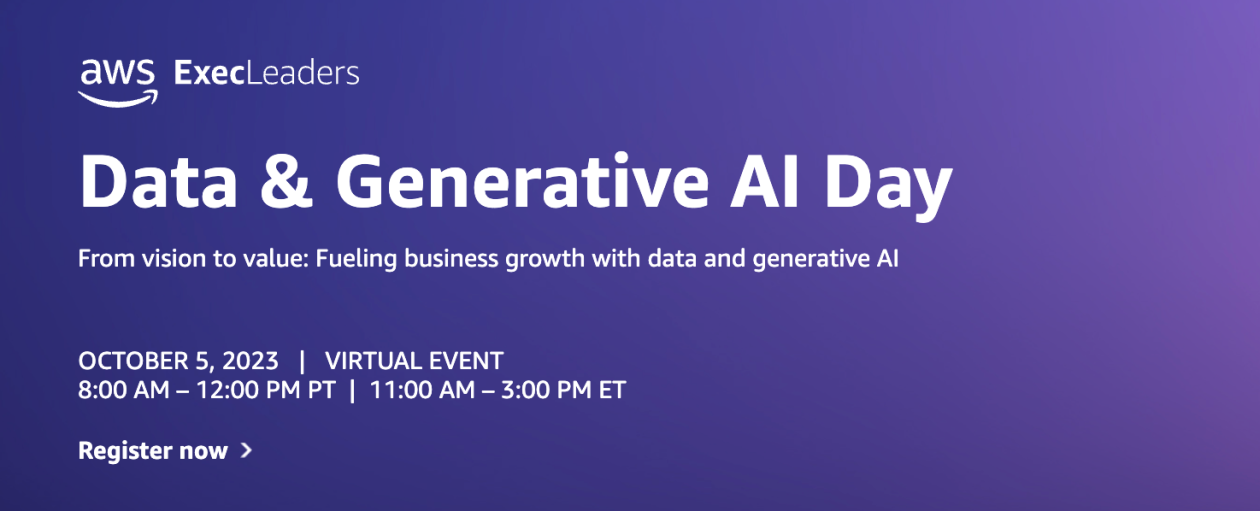 AWS ExecLeaders Data and Generative AI Day: Fueling Business Growth with Data and Generative AI