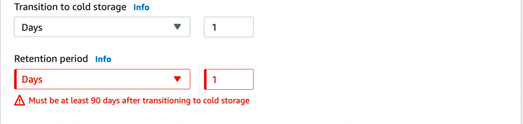 Backups transitioned to cold storage must be stored in cold storage for a minimum of 90 days.