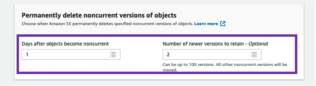 Days after objects become noncurrent - Number of newer versions to retain (optional)