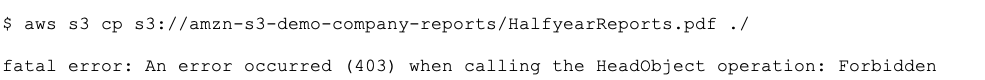 AWS CLI command showing 403 Forbidden error when attempting to copy HalfyearReports.pdf from S3 bucket amzn-s3-demo-company-reports due to insufficient permissions