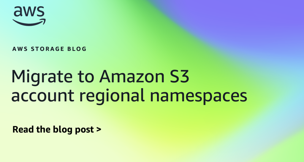 Migrate-to-Amazon-S3-account-regional-namespaces-Featured Image