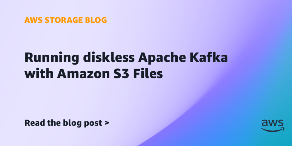Running diskless Apache Kafka with Amazon S3 Files