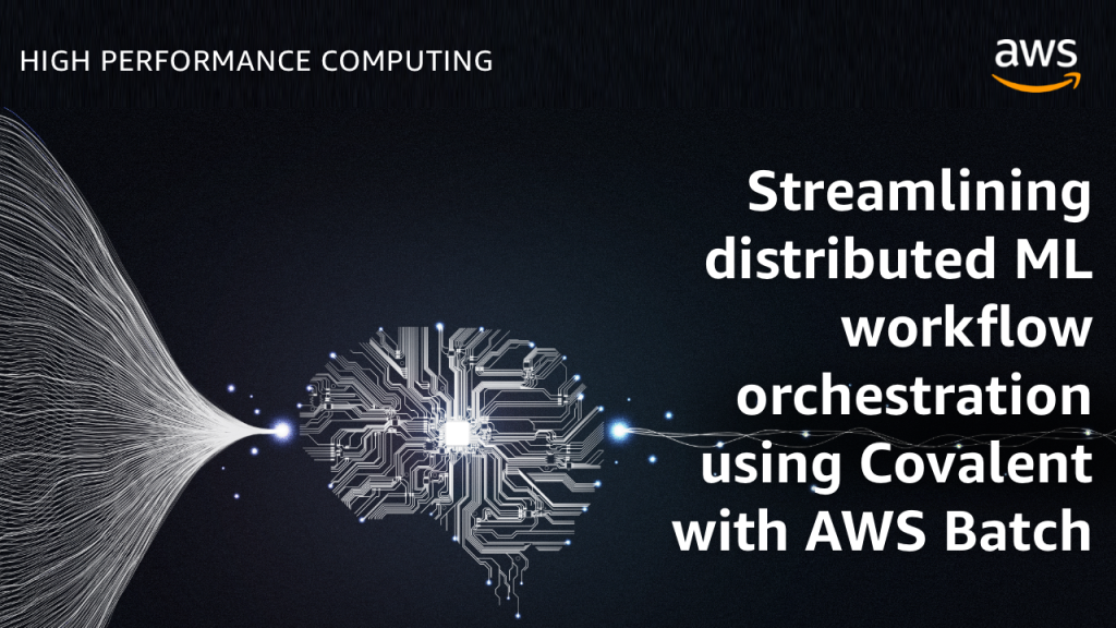 Streamlining distributed ML workflow orchestration using Covalent with AWS Batch