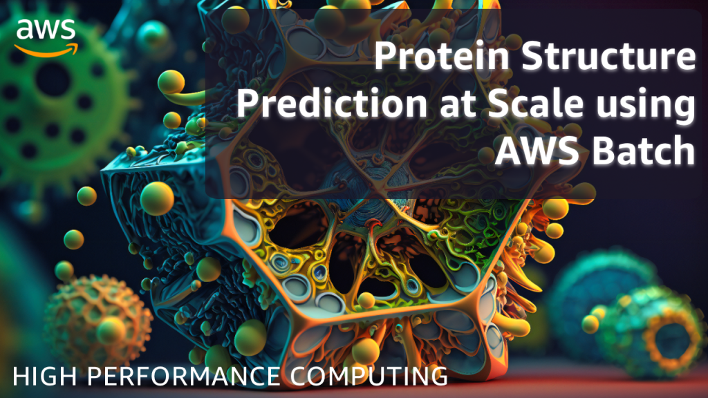 Protein Structure Prediction at Scale using AWS Batch