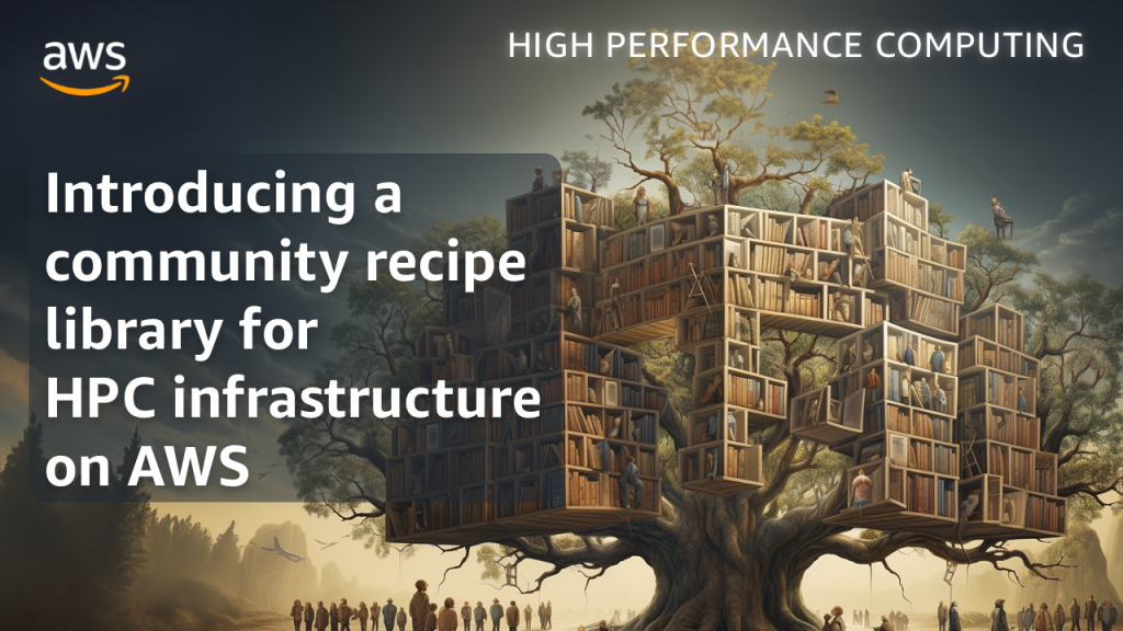 Introducing a community recipe library for HPC infrastructure on AWS