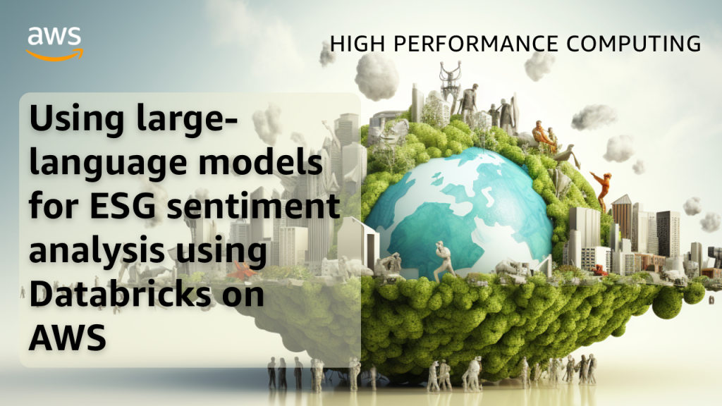 Using large-language models for ESG sentiment analysis using Databricks on AWS