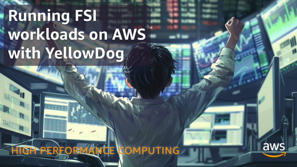 Running FSI workloads on AWS with YellowDog