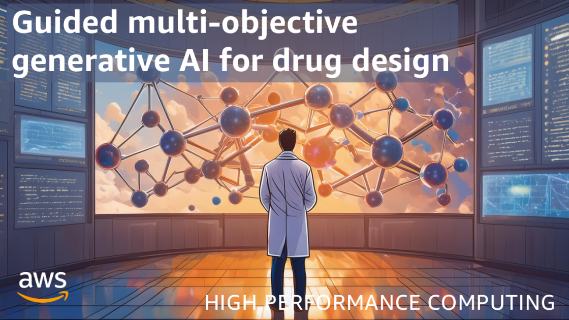 Guided multi-objective generative AI for drug design | AWS HPC Blog