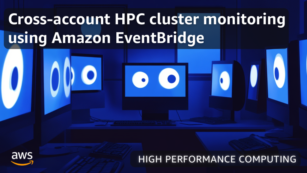 Cross-account HPC cluster monitoring using Amazon EventBridge