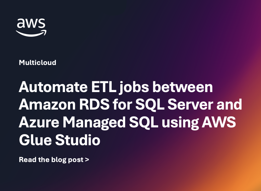 Automate ETL jobs between Amazon RDS for SQL Server and Azure Managed SQL using AWS Glue Studio