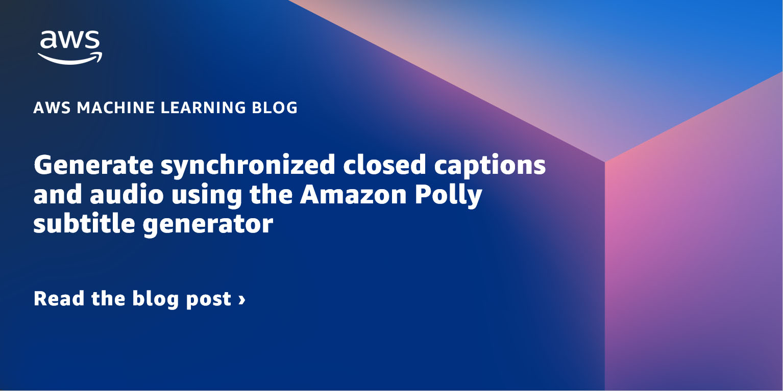 Generate synchronized closed captions and audio using the Amazon