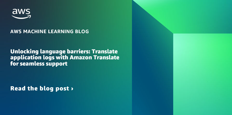 Unlocking language boundaries: Translate utility logs with Amazon Translate for seamless help 