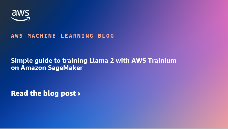 Simple guide to training Llama 2 with AWS Trainium on Amazon SageMaker