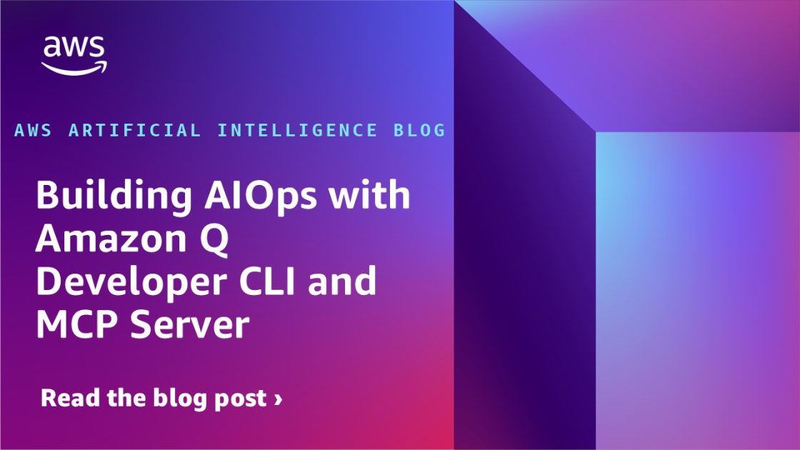 Building AIOps with Amazon Q Developer CLI and MCP Server