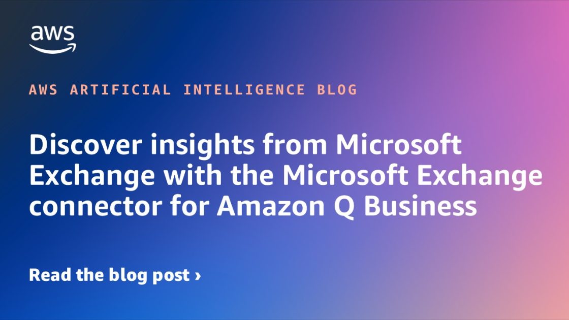 Discover insights from Microsoft Exchange with the Microsoft Exchange connector for Amazon Q Business
