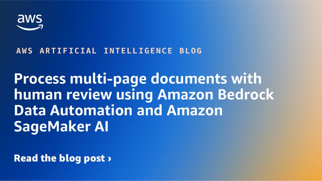 Process multi-page documents with human review using Amazon Bedrock Data Automation and Amazon SageMaker AI