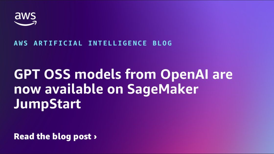 GPT OSS models from OpenAI are now available on SageMaker JumpStart