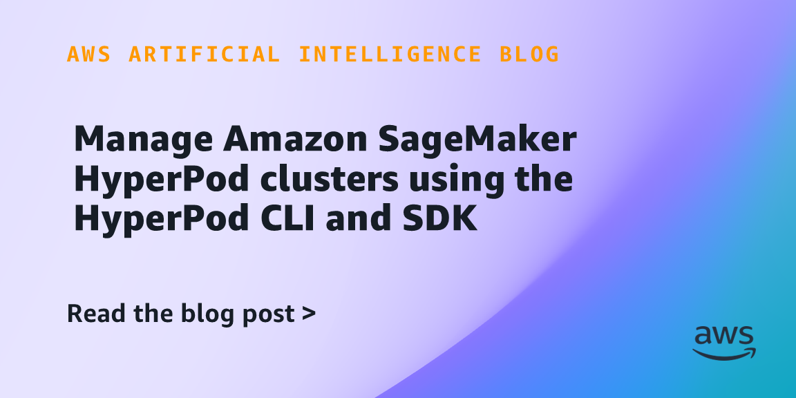 Manage Amazon SageMaker HyperPod clusters using the HyperPod CLI and SDK