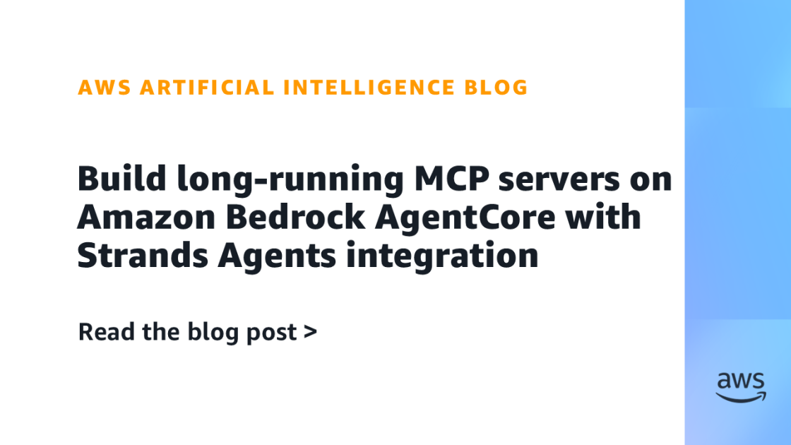 Build long-running MCP servers on Amazon Bedrock AgentCore with Strands Agents integration