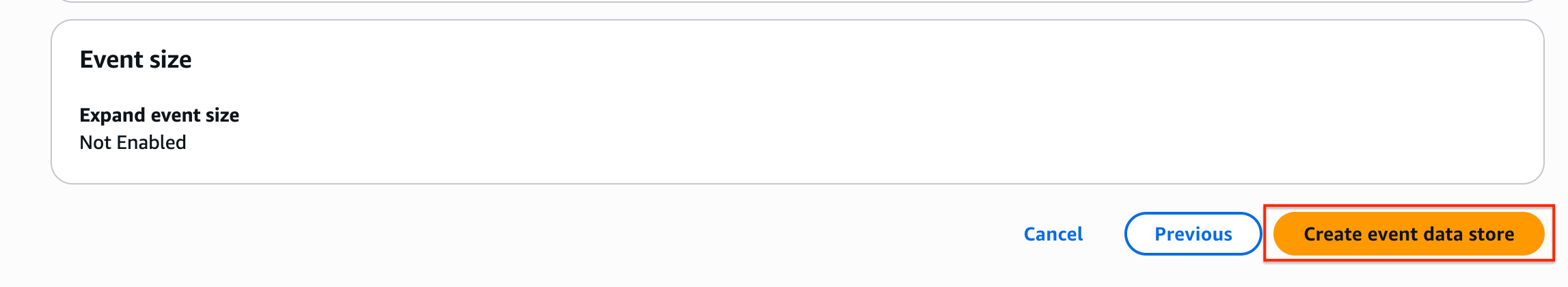 AWS CloudTrail Lake event data store setup wizard final review showing Expand event size as Not Enabled, with a Create event data store button to complete the setup.
