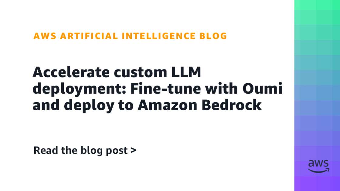 Accelerate custom LLM deployment: Fine-tune with Oumi and deploy to Amazon Bedrock