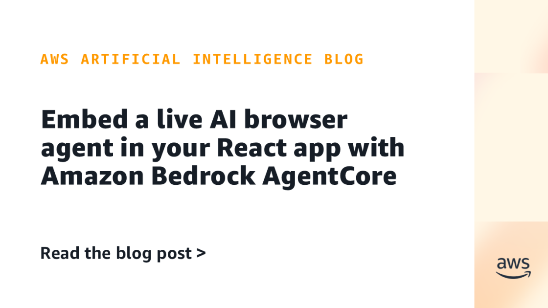 Embed a live AI browser agent in your React app with Amazon Bedrock AgentCore